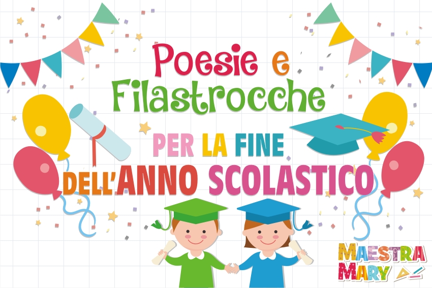 Poesie Di Natale Per Bambini Di Scuola Materna.Poesie E Filastrocche Per La Fine Dell Anno Scolastico Maestra Mary