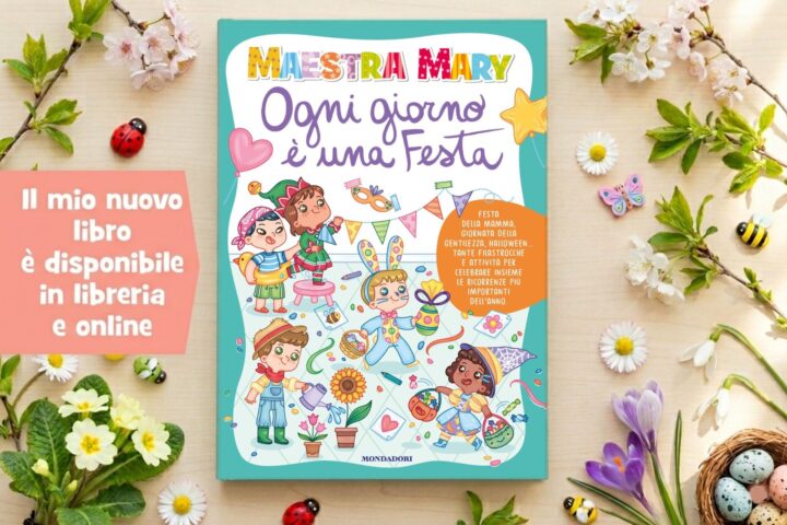 Ogni giorno è una festa nuovo libro Maestra Mary